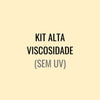 Kit Alta viscosidade (Sem UV) | 1,5kg