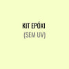 Kit Epóxi (Sem UV) | 1,5kg