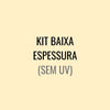 Kit Baixa Espessura (Sem UV) | 1,5kg